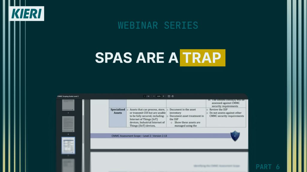 Kieri Solutions webinar series - why SPAs are a trap for defense contractors pursuing CMMC